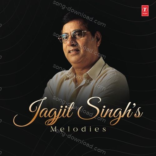 Jagjit Singh's Melodies Jagjit Singh MP3 Download